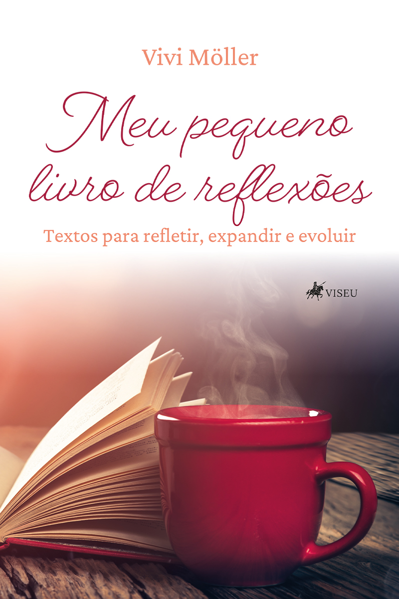 Meu pequeno livro de reflexões: Textos para refletir, expandir e evoluir