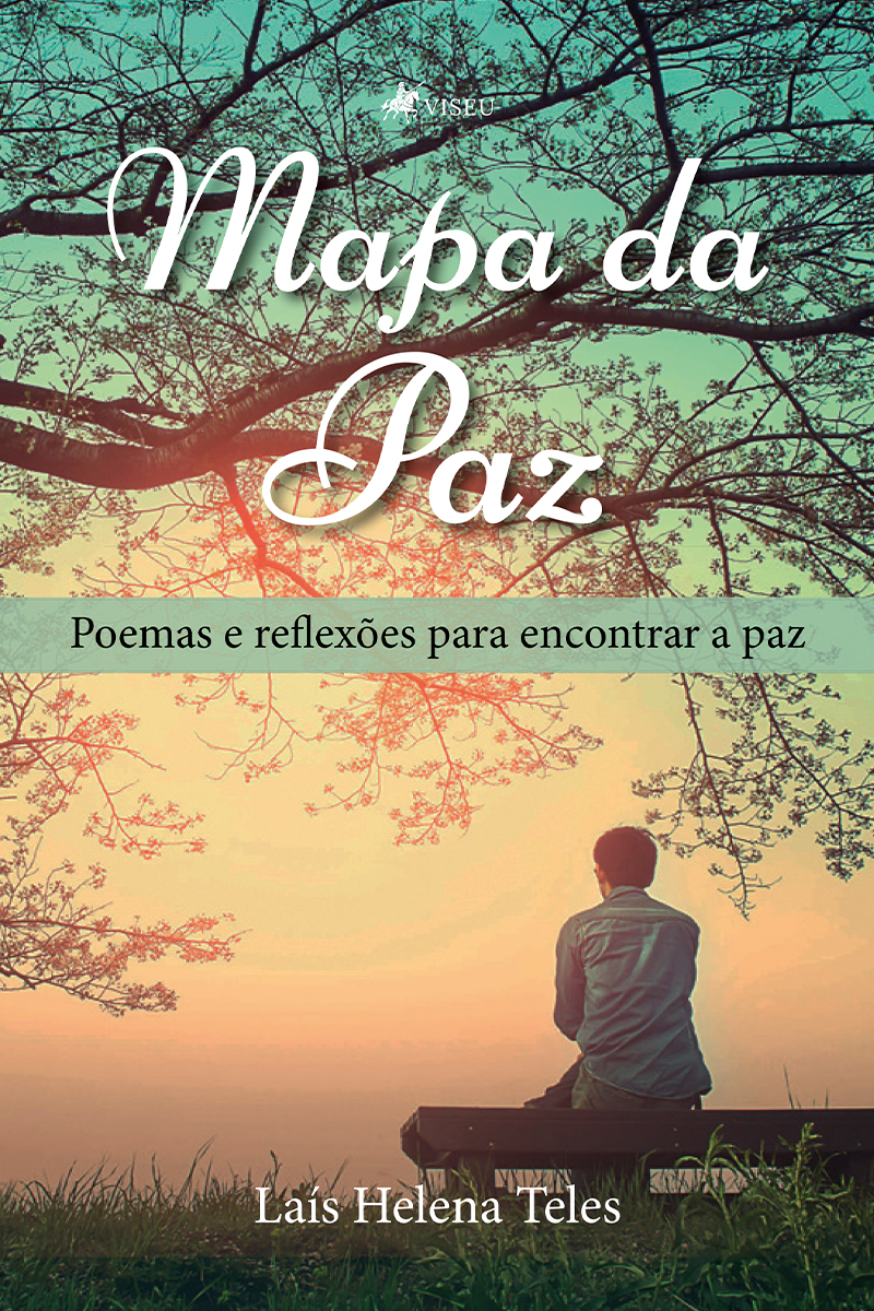 Mapa da Paz: Poemas e reflexões para encontrar a paz