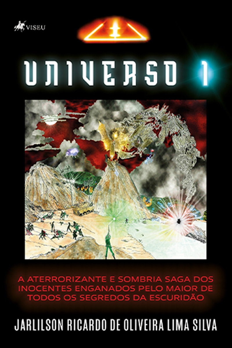 Universo 1: A Aterrorizante e Sombria Saga dos Inocentes Enganados Pelo Maior de Todos os Segredos da Escuridão