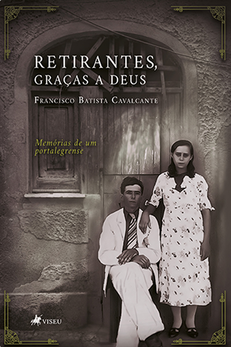 Retirantes, Graças a Deus: Memórias de um Portalegrense
