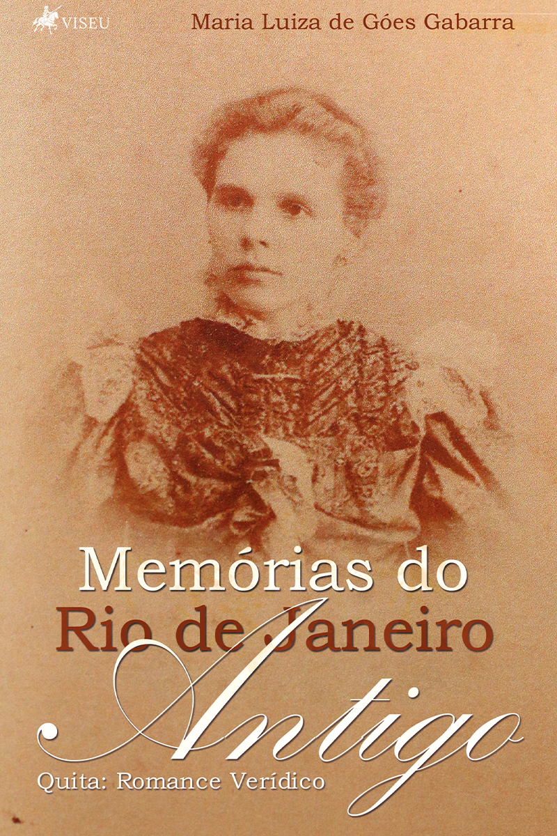 Memórias do Rio de Janeiro Antigo: Quita: Romance Verídico