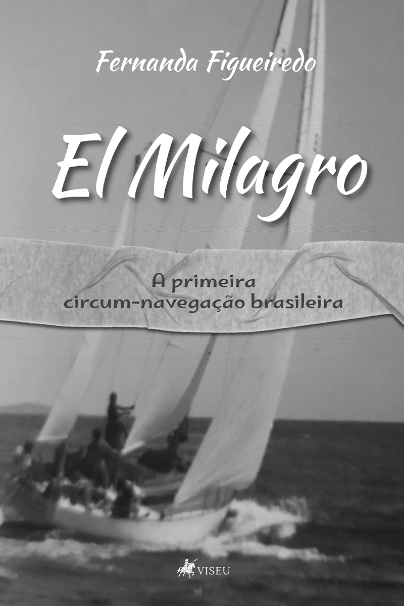 El Milagro: A primeira circum-navegação brasileira