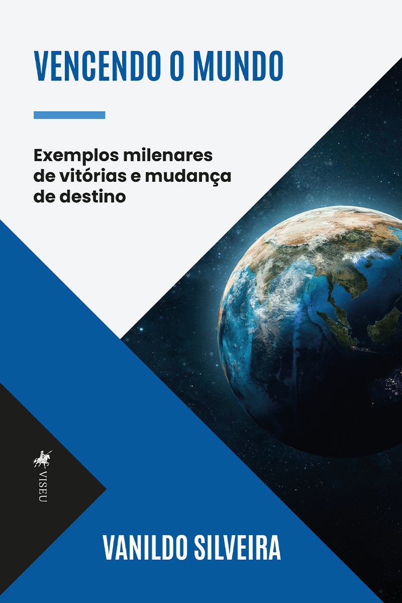 Vencendo o Mundo: Exemplos milenares de vitórias e mudança de destino