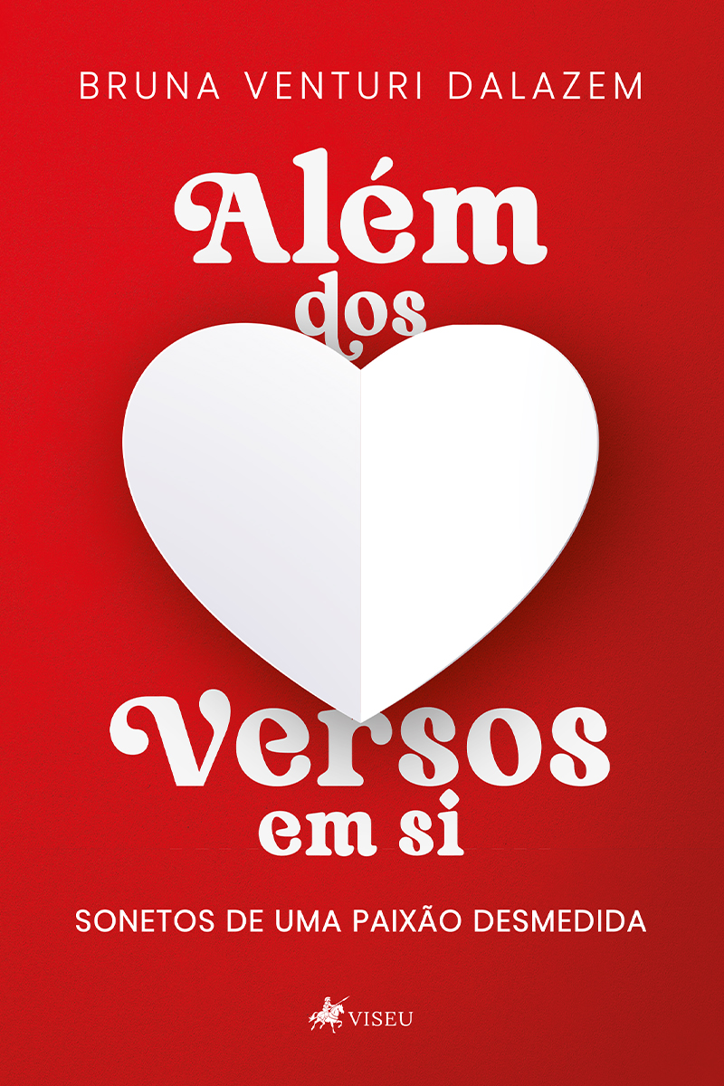 Além dos Versos em Si: Sonetos de uma paixão desmedida