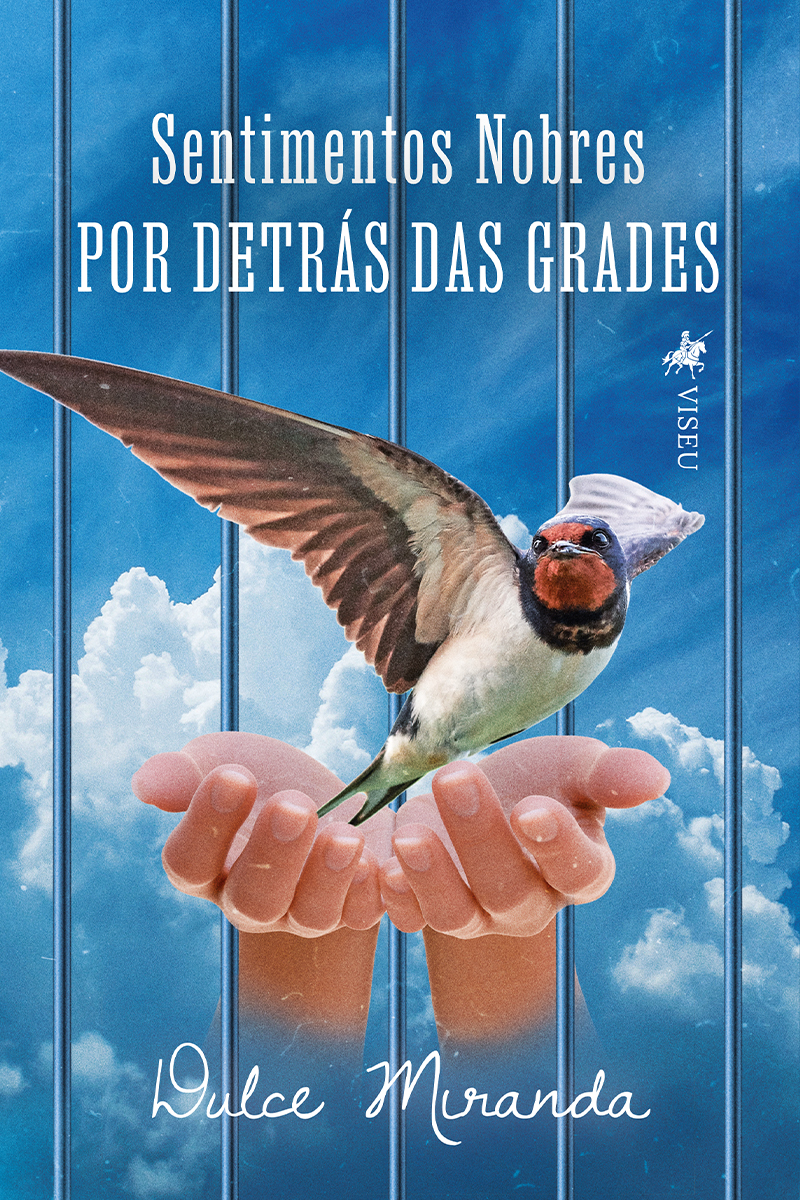 Sentimentos Nobres por detrás das grades