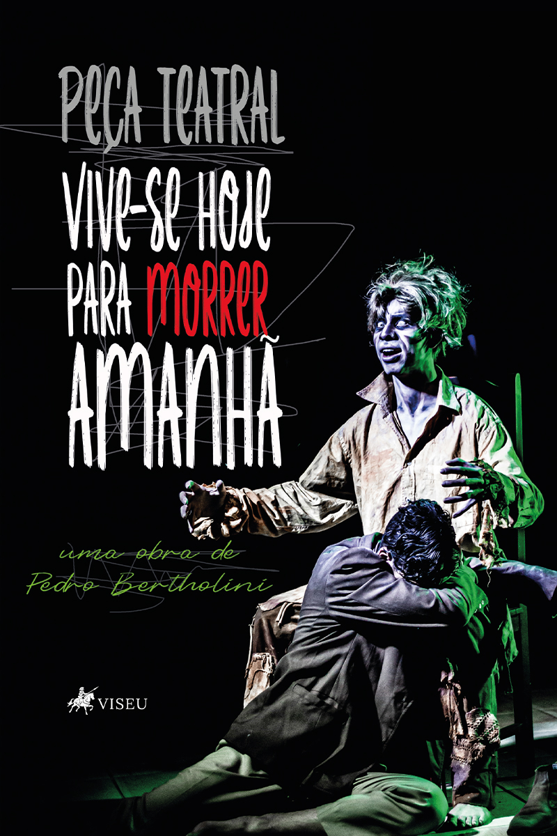 Vive-se Hoje para Morrer Amanhã: Peça teatral