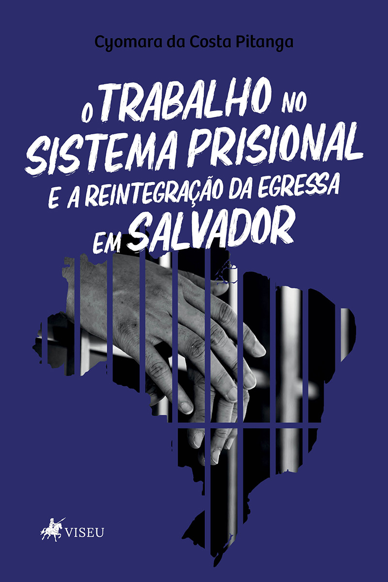 O Trabalho no Sistema Prisional e a Reintegração da Egressa em Salvador