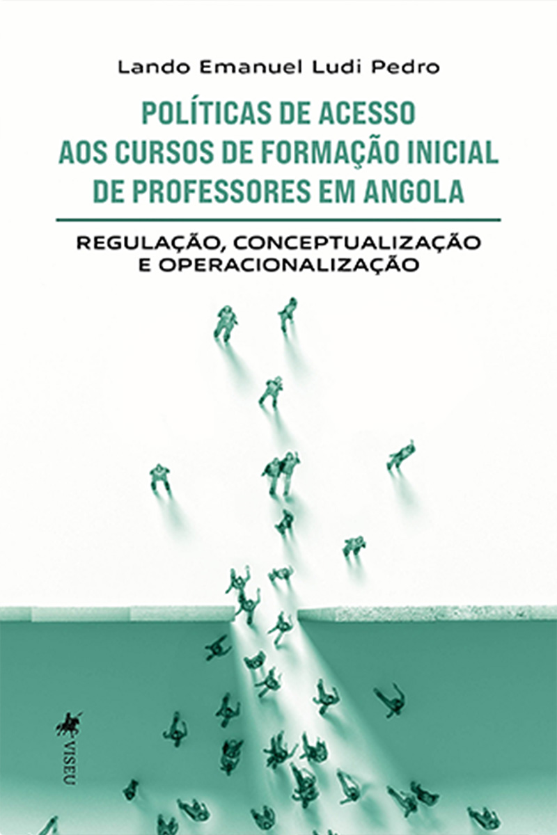 Políticas de Acesso aos Cursos de Formação inicial de Professores em Angola: Regulação, Conceptualização e Operacionalização
