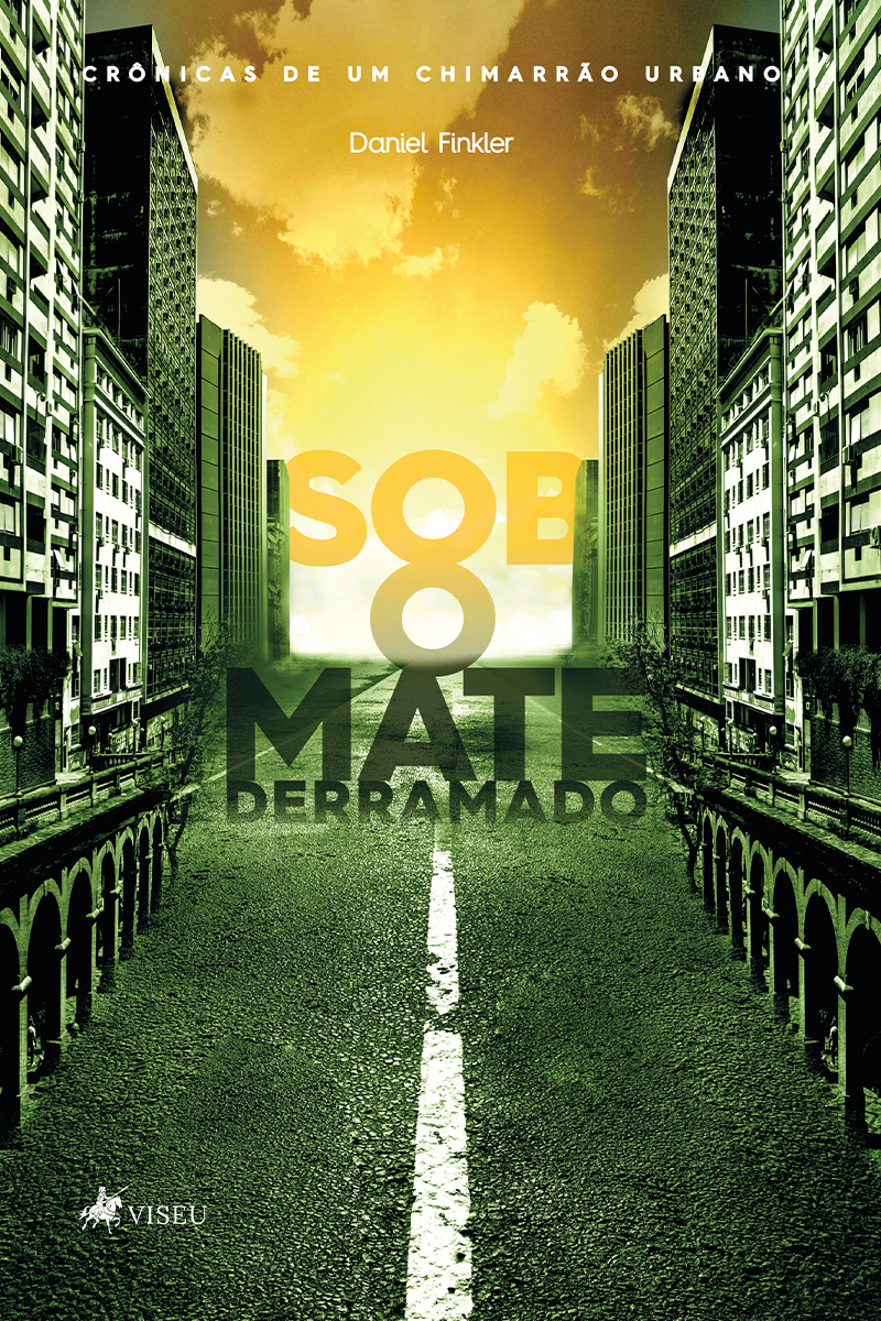 Sob o Mate Derramado: Crônicas de um Chimarrão Urbano