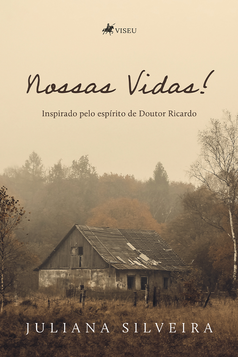 Nossas Vidas!: Inspirado pelo espirito de Doutor Ricardo
