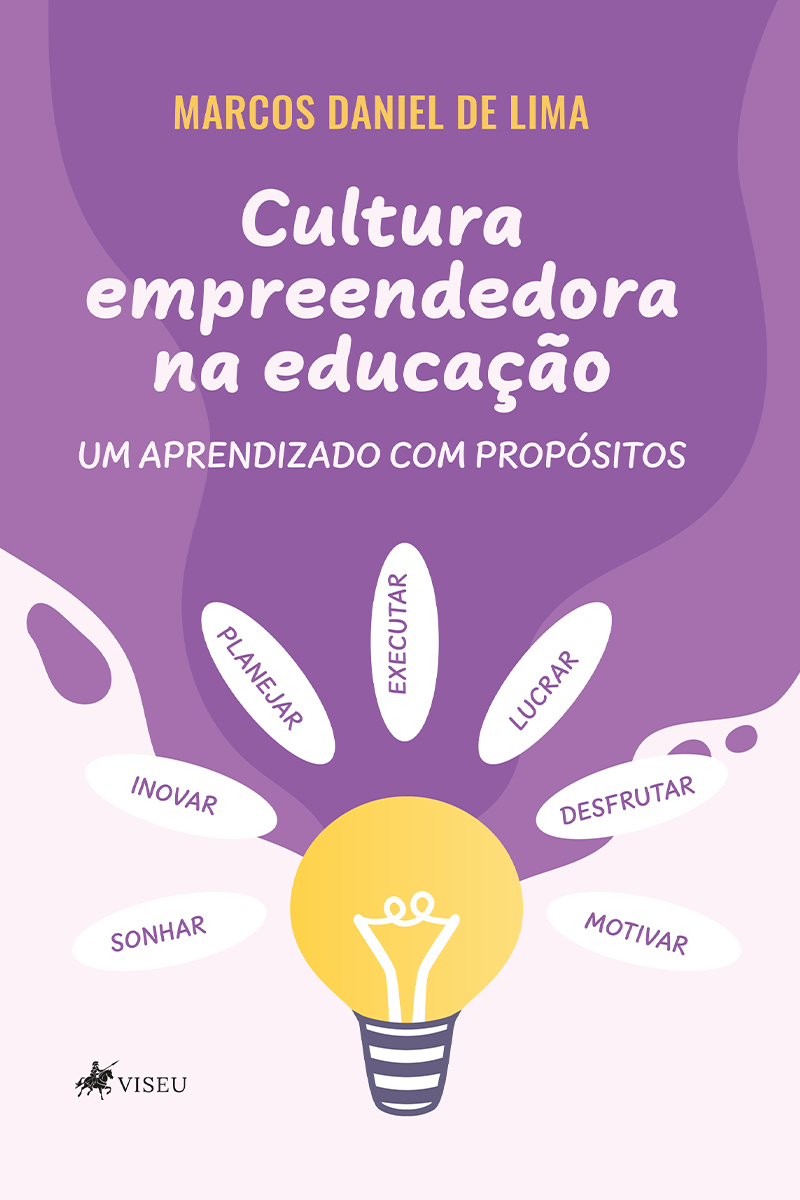 Cultura Empreendedora na Educação: Um Aprendizado com Propósitos