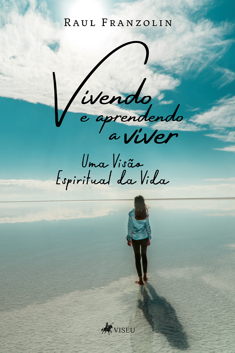 Vivendo e aprendendo a viver: Uma visão espiritual da vida