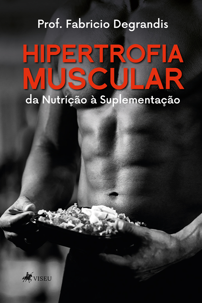 Hipertrofia Muscular: da Nutrição à Suplementação