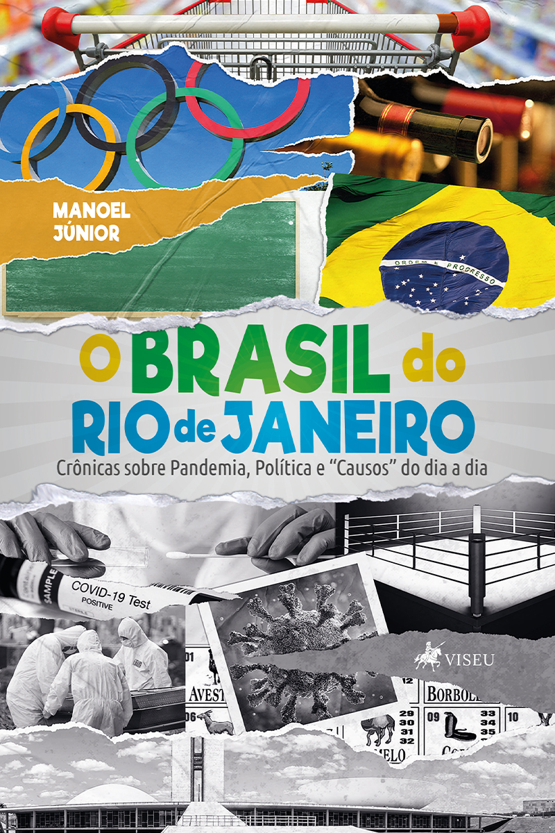 O Brasil do Rio de Janeiro: Crônicas Sobre Pandemia, Política e "Causos" do Dia a Dia