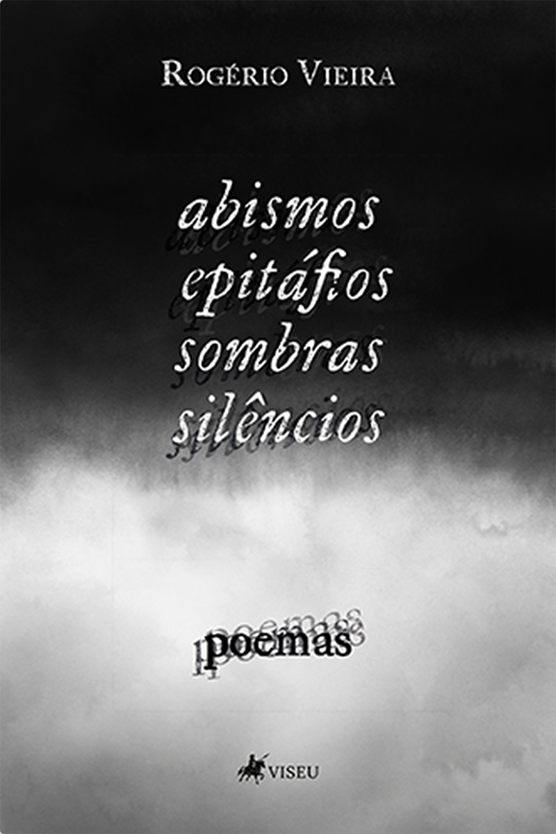Abismos, epitáfios, sombras, silêncios: Poemas