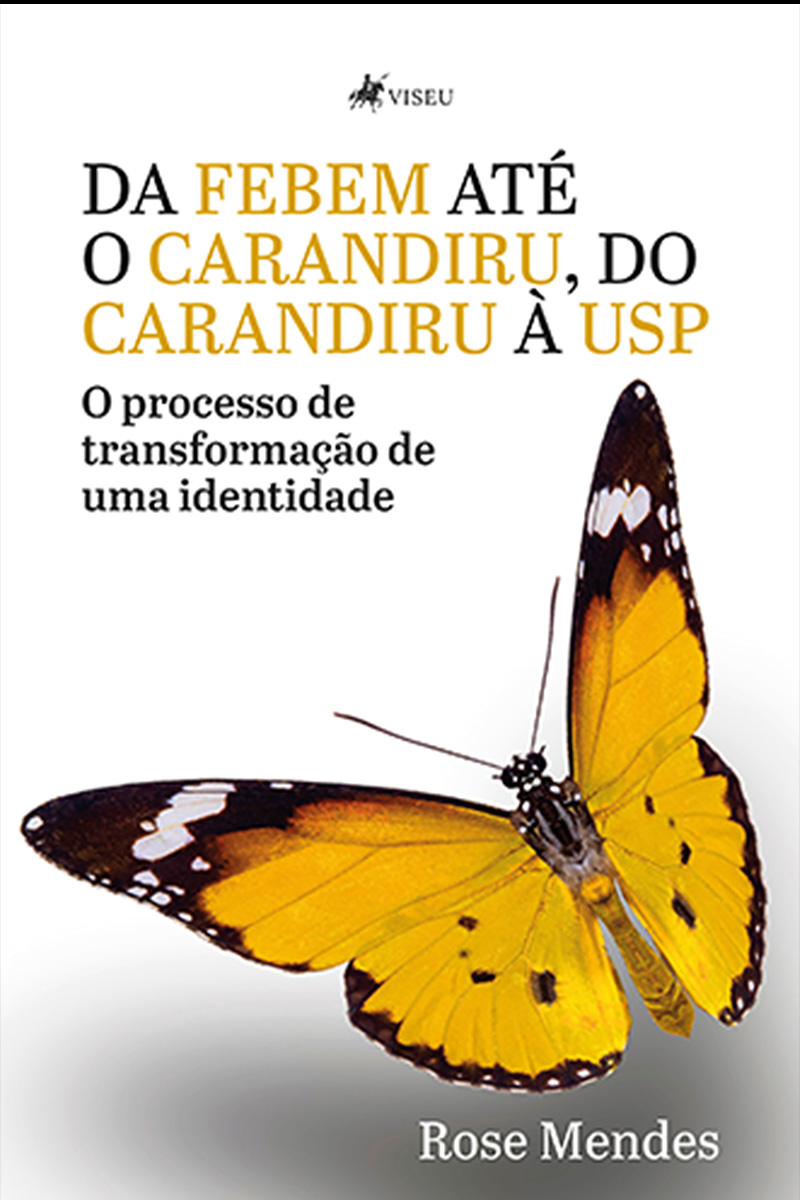 Da FEBEM até o Carandiru, do Carandiru à USP: O Processo de Transformação de Uma Identidade