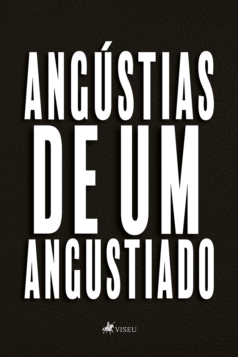 Angústias de um Angustiado