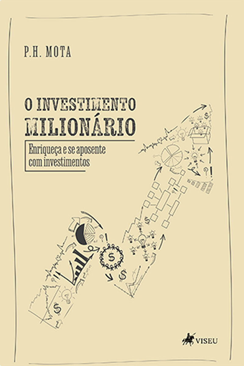 O Investimento Milionário: Enriqueça e se aposente com investimentos