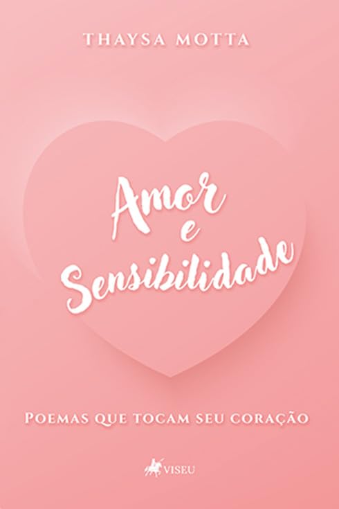 Amor e Sensibilidade: Poemas que Tocam Seu Coração