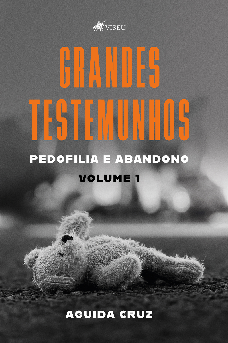 Grandes Testemunhos: Pedofilia e Abandono - Volume 1
