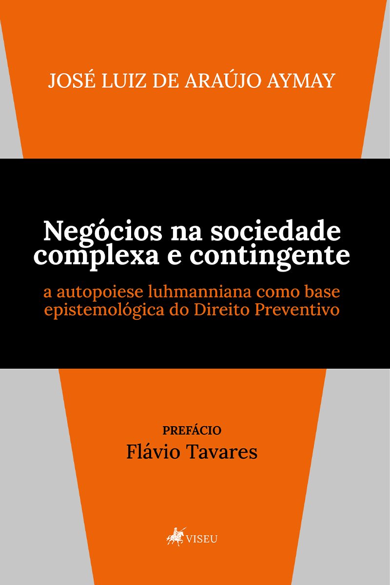 Negócios na Sociedade Complexa e Contingente: A Autopoiese Luhmanniana Como Base Epistemológica do Direito Preventivo