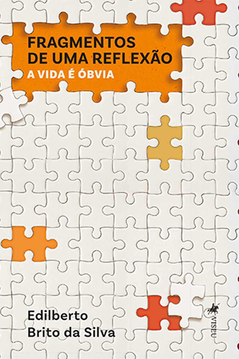 Fragmentos de uma Reflexão: A Vida é Obvia