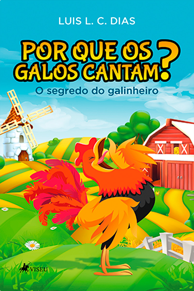 Por Que os Galos Cantam?: O Segredo do Galinheiro