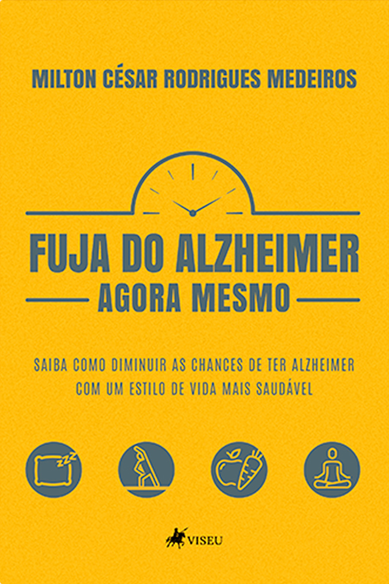 Fuja do Alzheimer Agora Mesmo: Saiba Como Diminuir as Chances de Ter Alzheimer Com um Estilo de Vida Mais Saudável