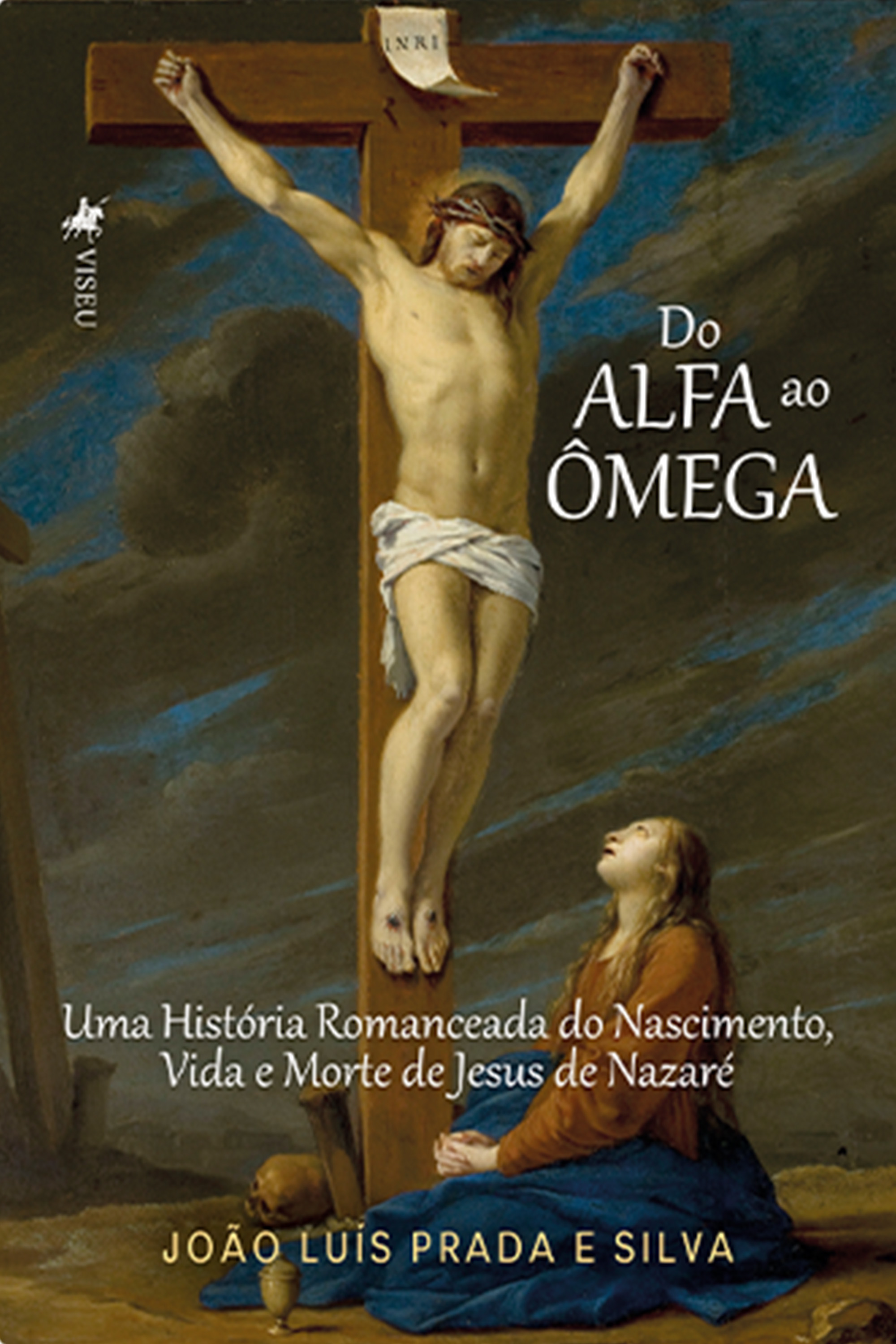 Do Alfa ao Ômega: Uma História Romanceada do Nascimento, Vida e Morte de Jesus de Nazaré