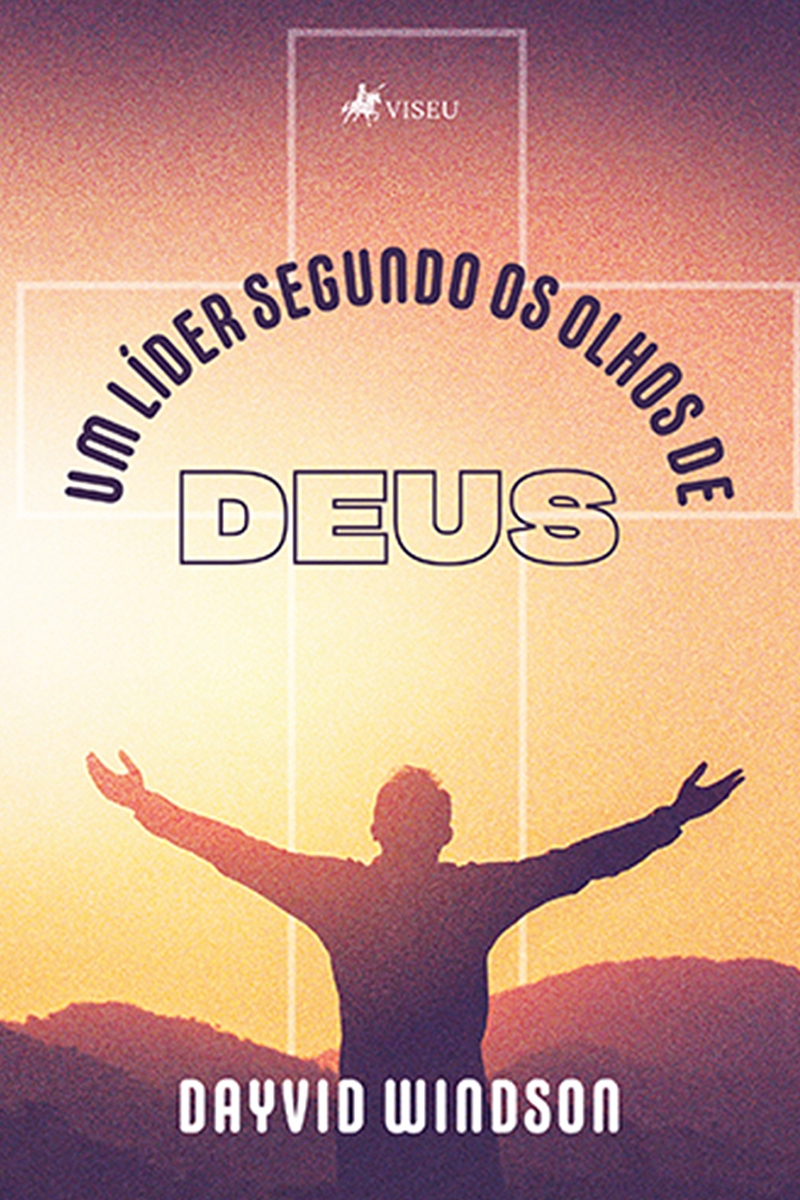 Um Líder segundo os Olhos de Deus