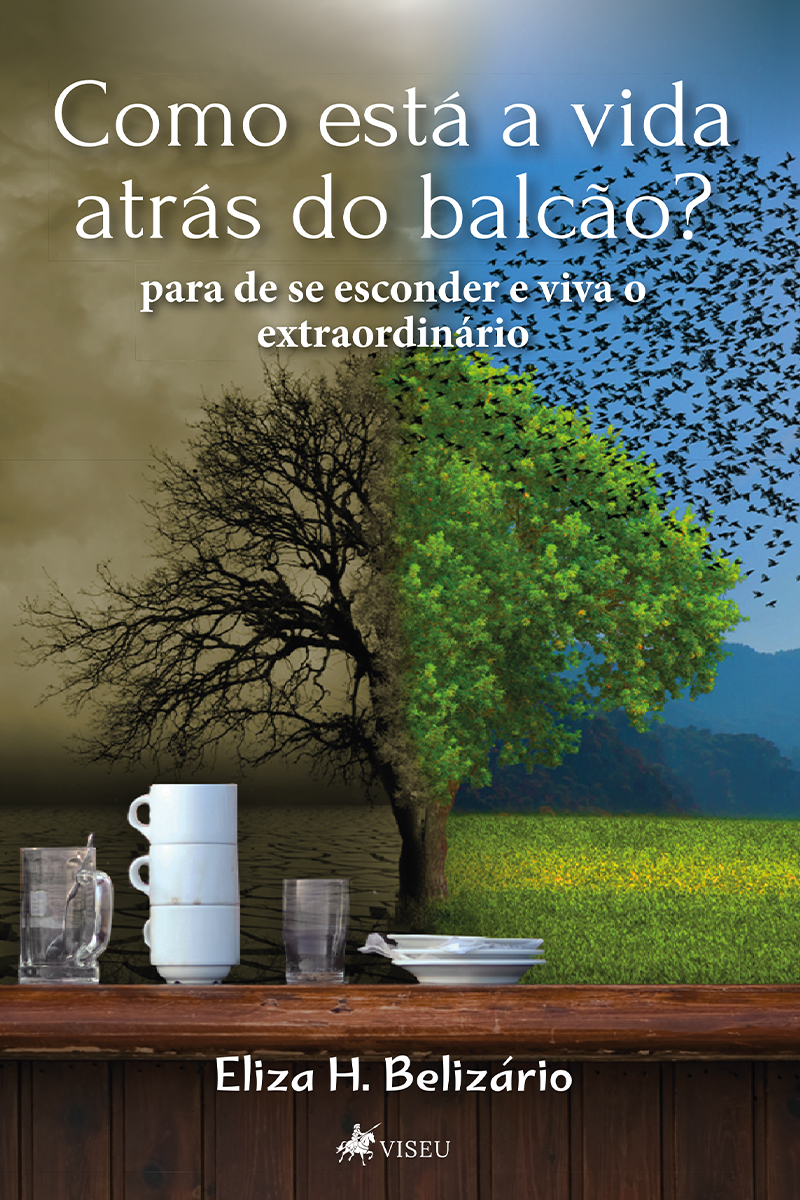 Como Está a Vida Atrás Do Balcão?: Para De Se Esconder E Viva O Extraordinário