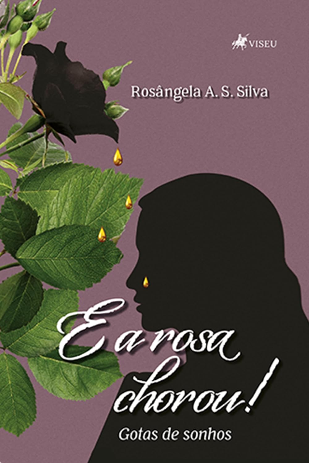 E a Rosa Chorou!: Gotas De Sonhos