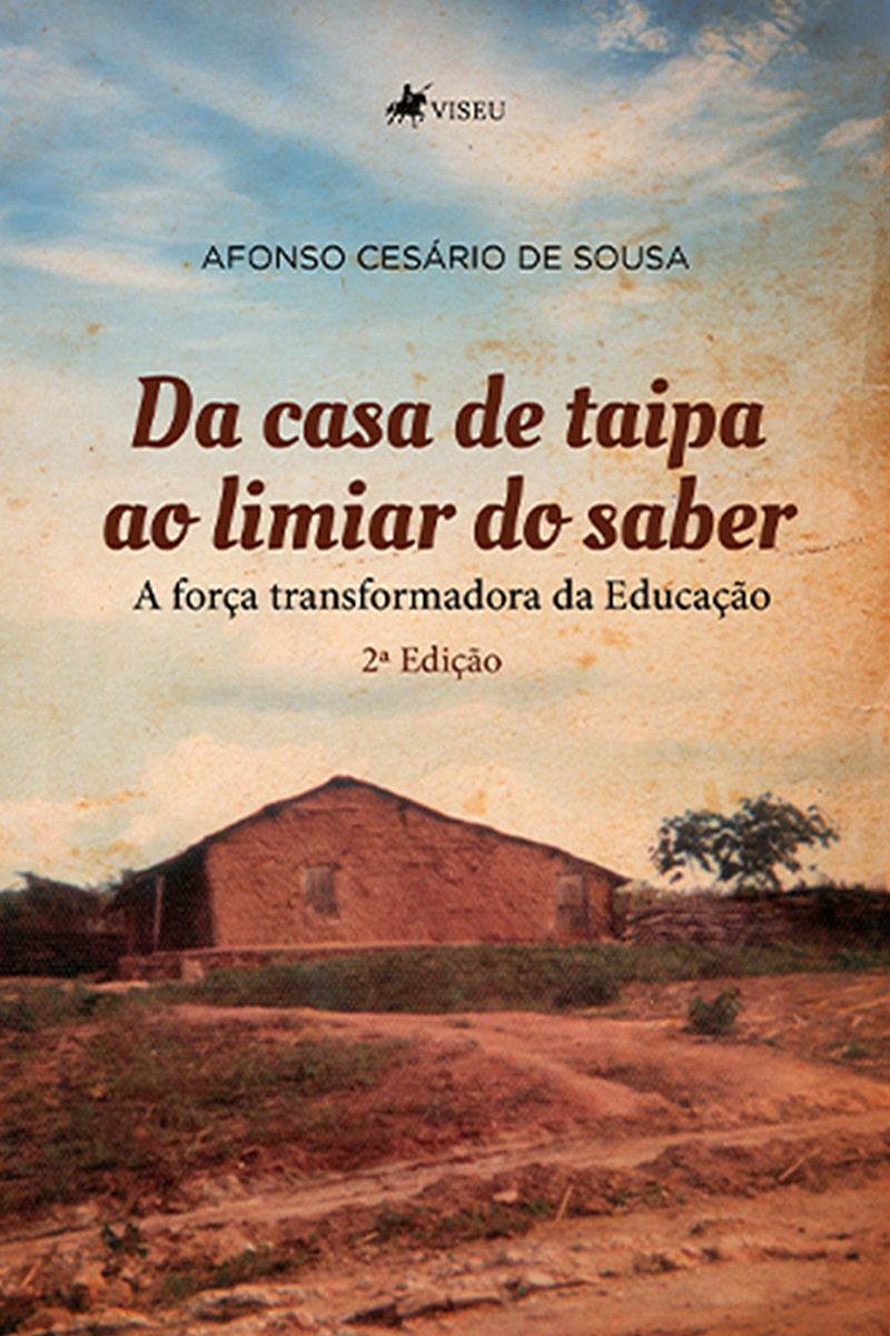 Da Casa De Taipa Ao Limiar Do Saber: A Força Transformadora Da Educação (2.ed)