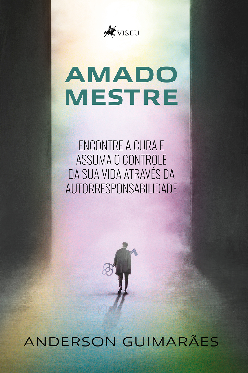 Amado Mestre: Encontre a Cura e Assuma o Controle da sua Vida Através da Autorresponsabilidade