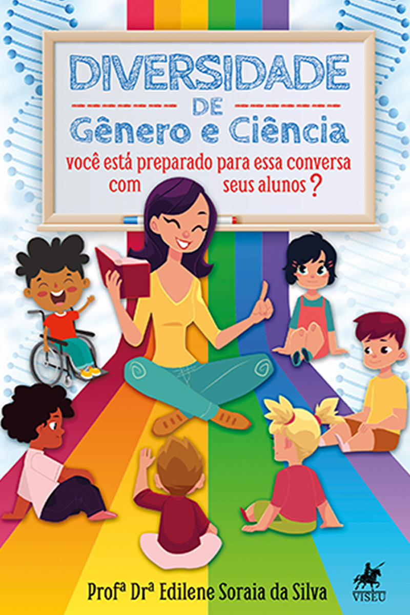 Diversidade de Gênero e Ciência: Você Está Preparado Para Essa Conversa Com Seus Alunos?