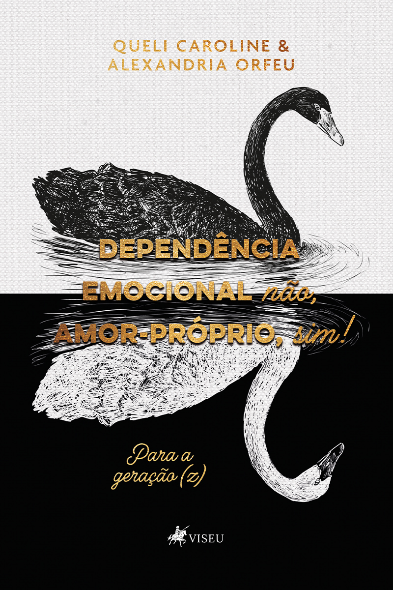 Dependência Emocional não, amor-próprio, sim!: Para a geração (z)