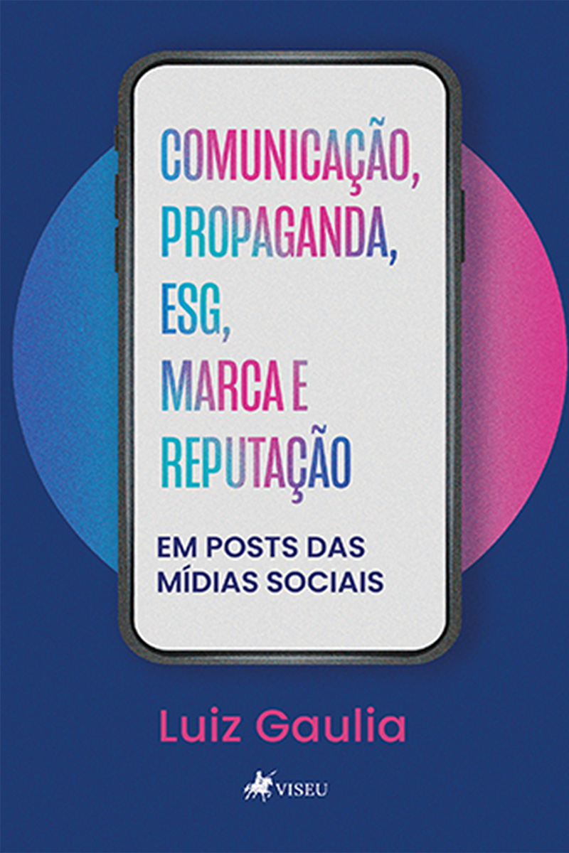 Comunicação, propaganda, ESG, Marca e Reputação: Em posts das Mídias Sociais