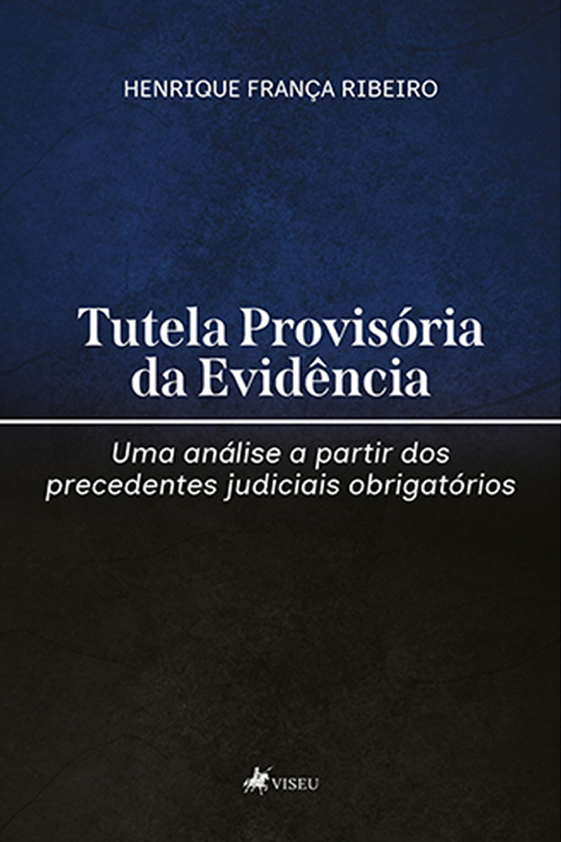 Tutela Provisória da Evidência: Uma Análise a partir dos Precedentes Judiciais Obrigatórios