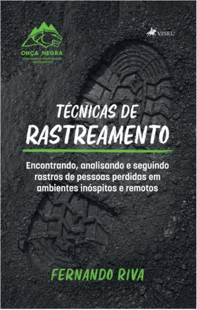 Técnicas de rastreamento: Encontrando, analisando e seguindo rastros de pessoas perdidas em ambientes inóspitos e remotos