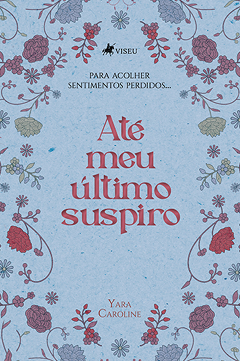 Até meu Último Suspiro: Para acolher Sentimentos Perdidos...