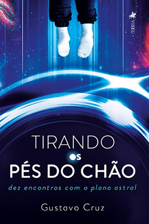 Tirando os Pés do Chão: Dez Encontros com o Plano Astral