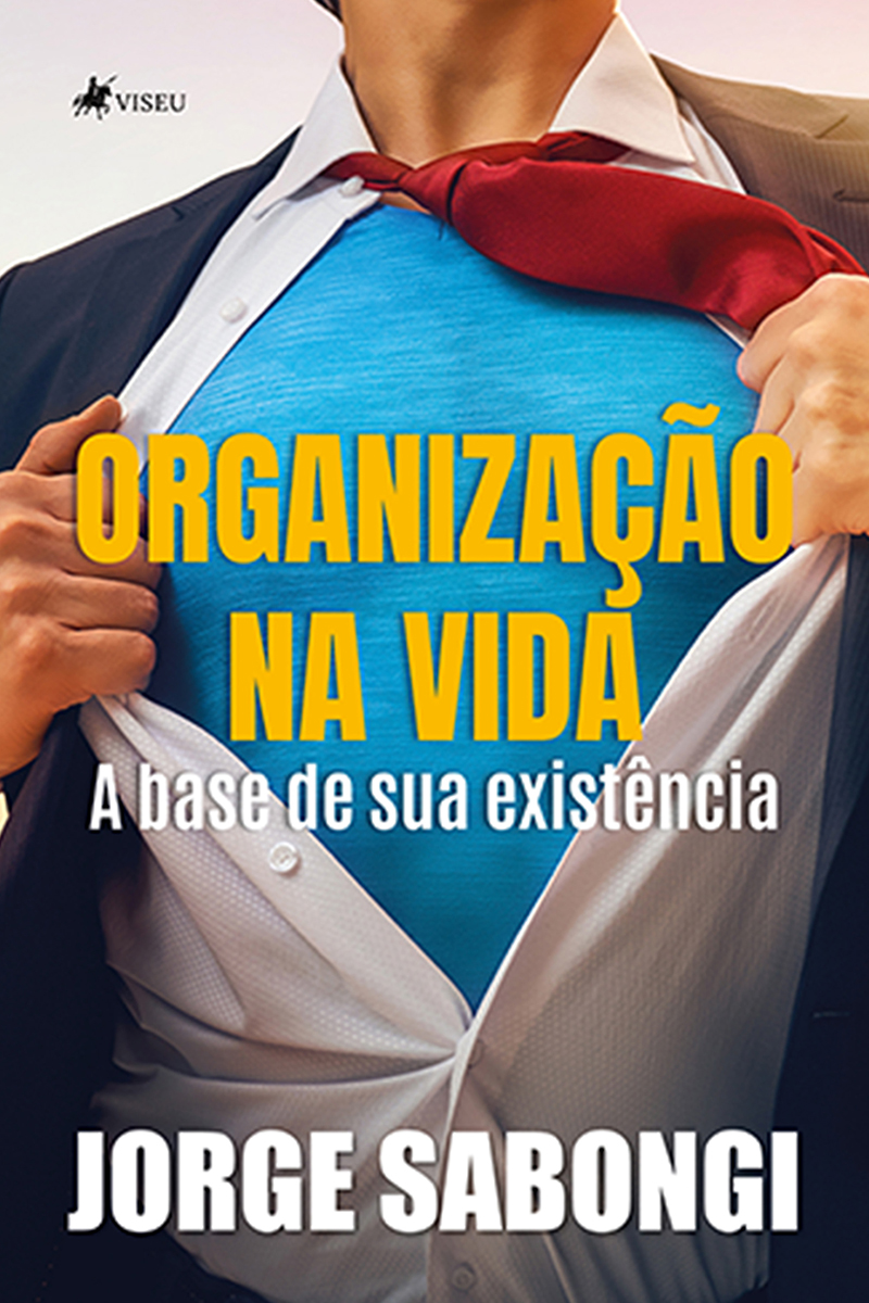 Organização na Vida: A Base de sua Existência