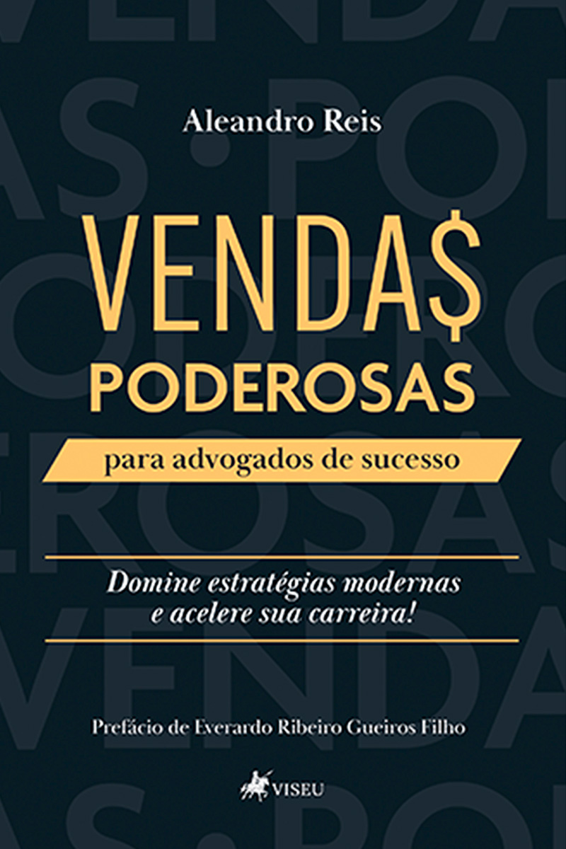 Vendas poderosas para advogados de sucesso: Domine estratégias modernas e acelere sua carreira
