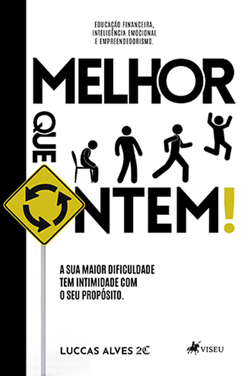Melhor que Ontem!: A sua maior Dificuldade tem Intimidade com seu Propósito.
