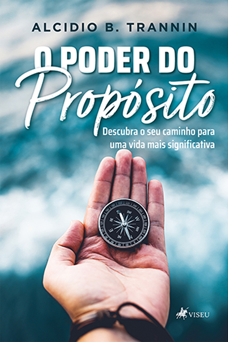 O poder do propósito: Descubra o seu caminho para uma vida mais significativa