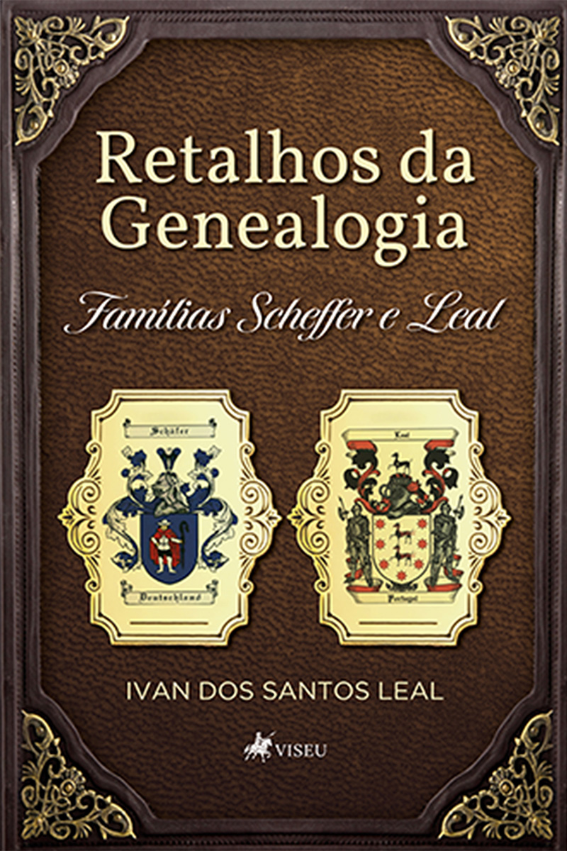 Retalhos da Genealogia Famílias Scheffer e Leal
