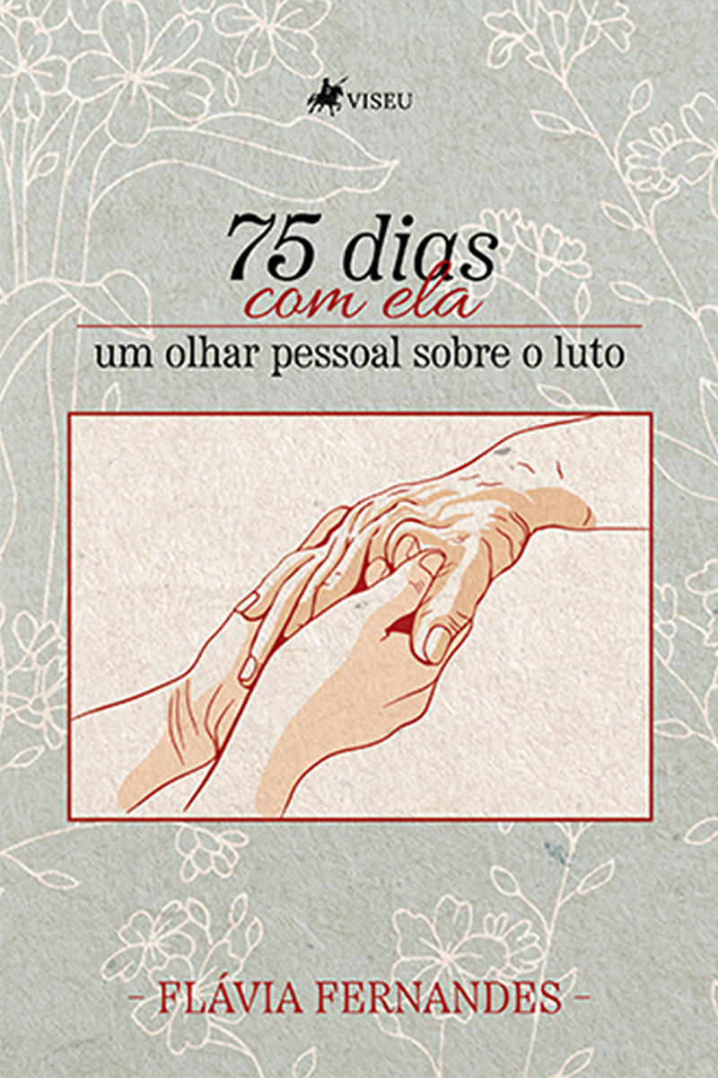 75 dias com ela: um olhar pessoal sobre o luto