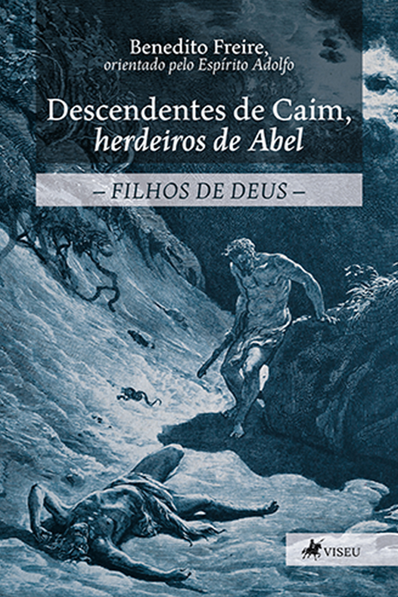 Descendentes de Caim, herdeiros de Abel: Filhos de Deus