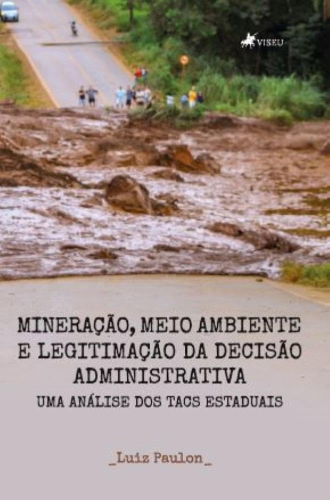 Mineração, Meio Ambiente e Legitimação da Decisão Administrativa: Uma Análise dos TACs Estaduais