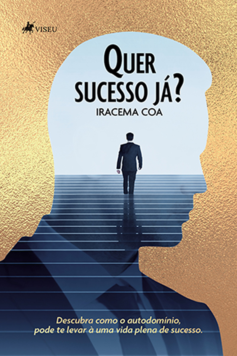 Quer Sucesso Já?: Descubra como o Autodomínio, Pode te Levar à uma Vida Plena de Sucesso